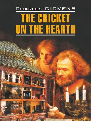 cover image of The Cricket on the Hearth / Сверчок за очагом. Книга для чтения на английском языке